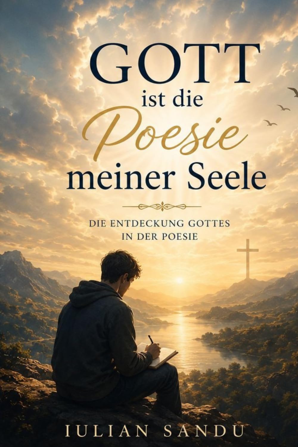 Coperta cărții GOTT ist die Poesie meiner Seele: DIE ENTDECKUNG GOTTES IN DER POESIE